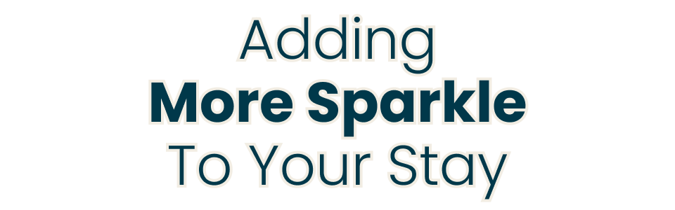 Add more sparkle to your stay
