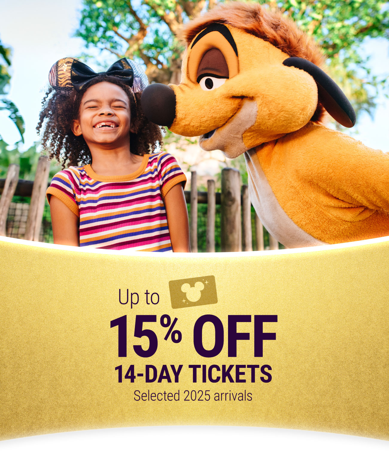 Up to 15% OFF 14-DAY TICKETS Selected 2025 arrivals