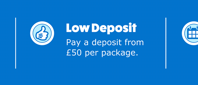Low Deposit: Pay a deposit from £50 per package. | Pay in Installments: You decide how much to pay and when — as long as it's before your balance due date† | No Fees or Interest: The price you see is the price you pay. | Book Early: You'll have more time to pay. | Lock in the price: Secure today's price and availability.