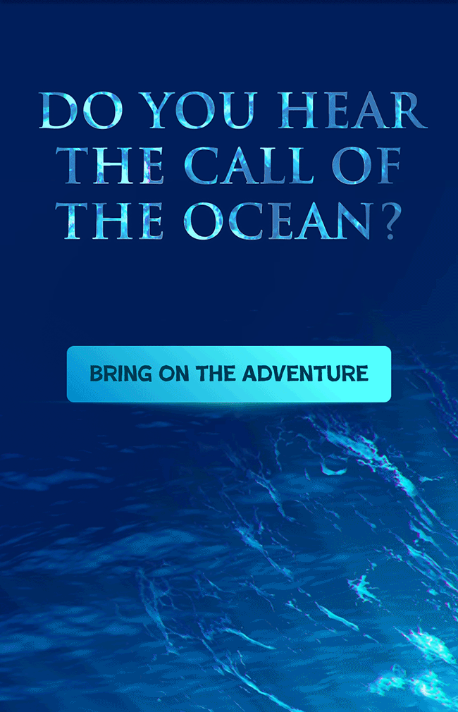 Do you hear the call of the ocean? | Bring on the adventure